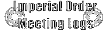 Imperial Order Meeting Logs